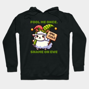 Ewe Got Me! - Punny Sheep April Fools Hoodie